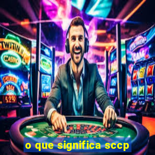 o que significa sccp